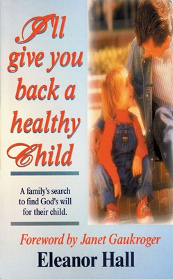 I'll Give You Back a Healthy Child (Paperback)