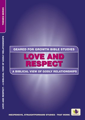 Geared for Growth: Love and Respect (Paperback)