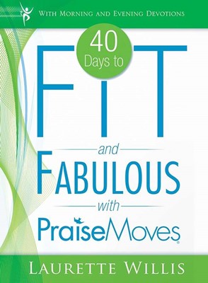 40 Days To Fit And Fabulous With Praisemoves (Mixed Media Product)