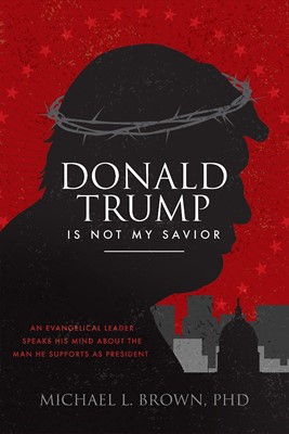 Donald Trump is Not My Savior (Paperback)