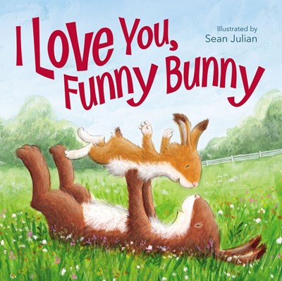 I Love You, Funny Bunny (Board Book)