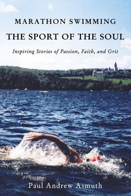 Marathon Swimming The Sport Of The Soul (Paperback)