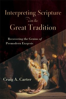 Interpreting Scripture With The Great Tradition (Paperback)