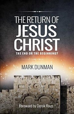 The Return Of Jesus Christ: The End Or The Beginning? (Paperback)