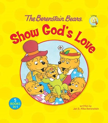 The Berenstain Bears Show God's Love (Hard Cover)