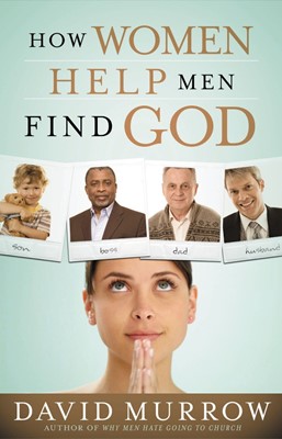 How Women Help Men Find God (Paperback)