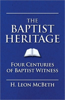 The Baptist Heritage (Hard Cover)