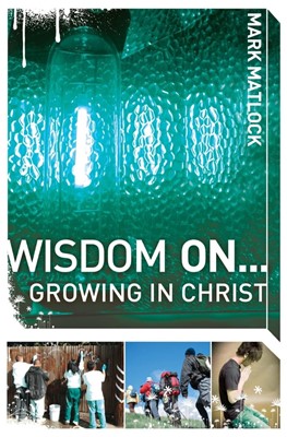 Wisdom On ... Growing In Christ (Paperback)