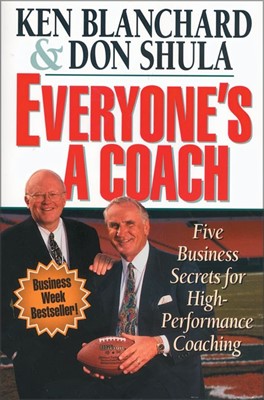 Everyone's A Coach: Five Business Secrets for High-Performan (Paperback)
