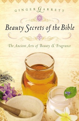 Beauty Secrets Of The Bible (Paperback)