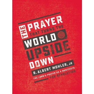 The Prayer That Turns The World Upside Down (Hard Cover)