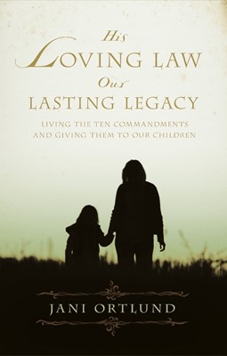 His Loving Law, Our Lasting Legacy (Paperback)