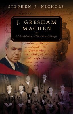 J. Gresham Machen (Paperback)