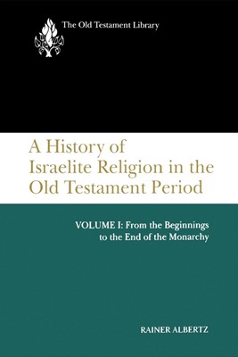 History of Israelite Religion Volume 1, A (Paperback)