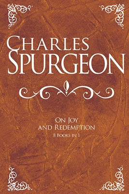 Charles Spurgeon On Joy And Redemption (8 Books In 1) (Hard Cover)