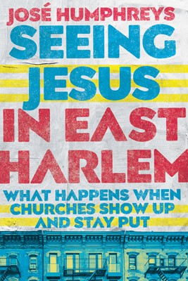 Seeing Jesus In East Harlem (Paperback)
