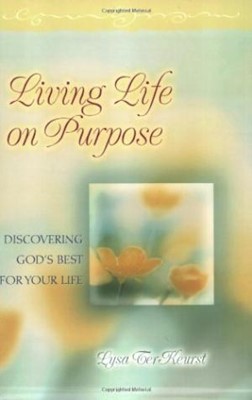 Living Life On Purpose (Paperback)