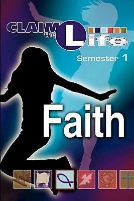 Claim The Life: Faith (Paperback)