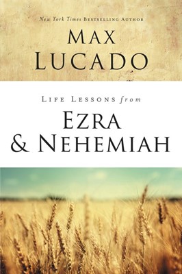 Life Lessons Fom Ezra And Nehemiah (Paperback)