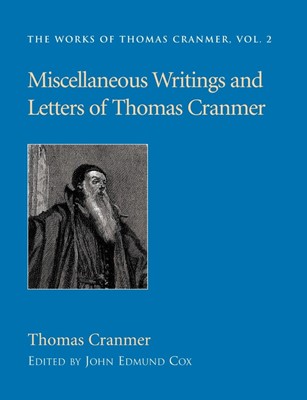 Miscellaneous Writings and Letters of Thomas Cranmer (Paperback)