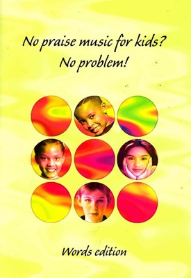No Praise Music For Kids? No Problem! Words (Paperback)