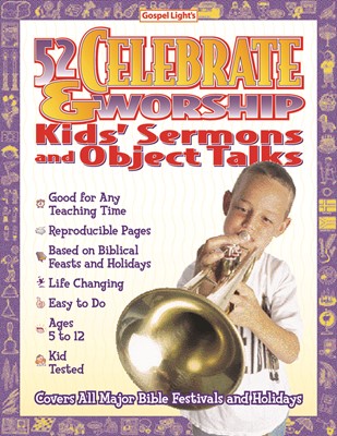 52 Celebrate And Worship Kids Sermons And Object Talks (Paperback)
