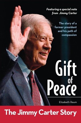 Gift Of Peace: The Jimmy Carter Story (Paperback)