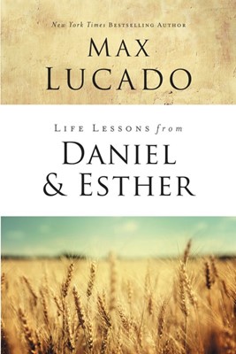 Life Lessons From Daniel And Esther (Paperback)