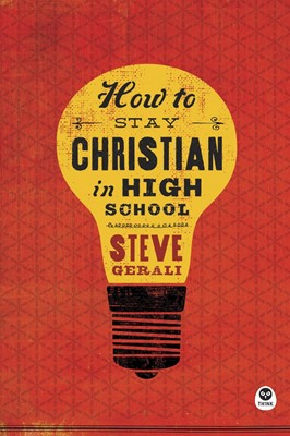 How to Stay Christian in High School (Paperback)