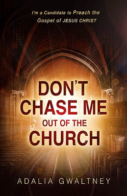 Don't Chase Me Out Of The Church (Paperback)