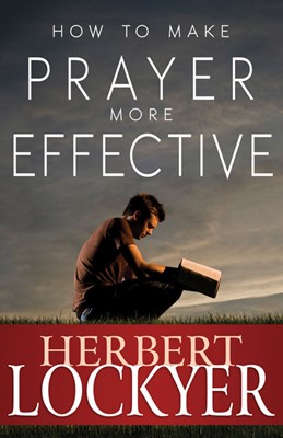 How To Make Prayer More Effective (Paperback)