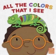 All the Colors That I See (Board Book)