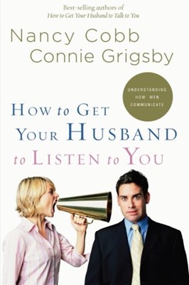 How To Get Your Husband To Listen To You (Paperback)