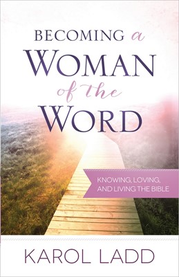 Becoming A Woman Of The Word (Paperback)