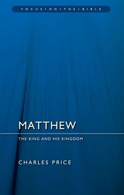 Matthew; The King And His Kingdom (Paperback)