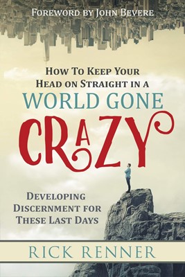 How to Keep Your Head on Straight in a World Gone Crazy (Paperback)