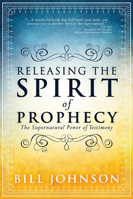 Releasing The Spirit Of Prophecy (Paperback)