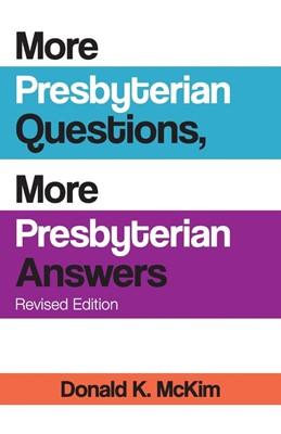 More Presbyterian Questions, More Presbyterian Answers, Revi (Paperback)