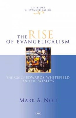 Rise of Evangelicalism (Paperback)