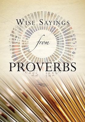 Wise Sayings From Proverbs (Hard Cover)