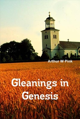 Gleanings in Genesis (Paperback)