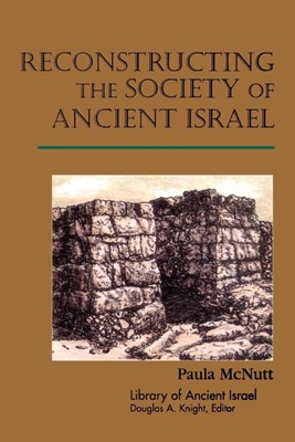 Reconstructing the Society of Ancient Israel (Paperback)