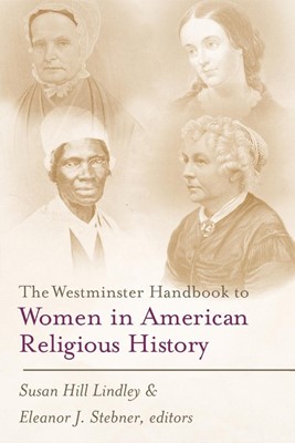 Westminster Handbook to Women in American Religious History (Paperback)