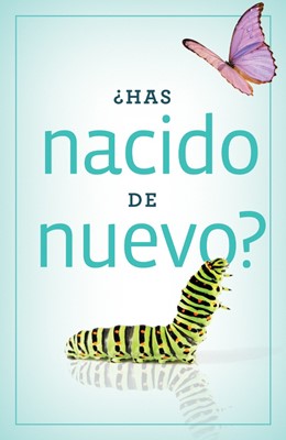 Have You Been Born Again? (Spanish, Pack Of 25) (Tracts)