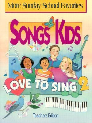 Songs Kids Love To Sing 2: Teacher Songbook (Paperback)