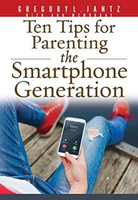 Ten Tips for Parenting the Smartphone Generation (Paperback)