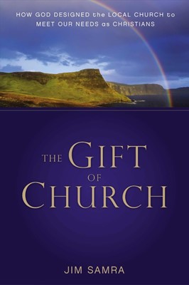 The Gift Of Church (Paperback)