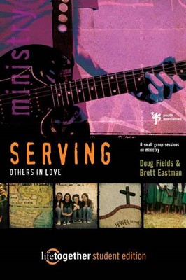 Serving Others In Love--Student Edition (Paperback)