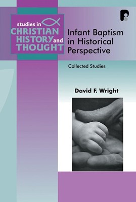 Infant Baptism in Historical Perspective (Paperback)
