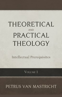 Theoretical And Practical Theology Volume 1 (Hard Cover)